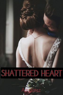 SHATTERED HEART