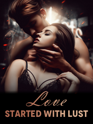 Love started with Lust 18+